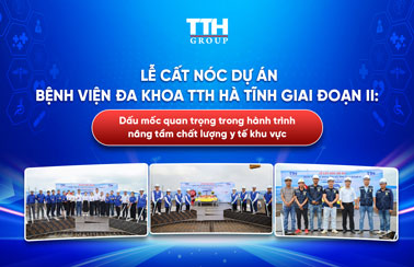 LỄ CẤT NÓC DỰ ÁN BỆNH VIỆN ĐA KHOA TTH HÀ TĨNH GIAI ĐOẠN II